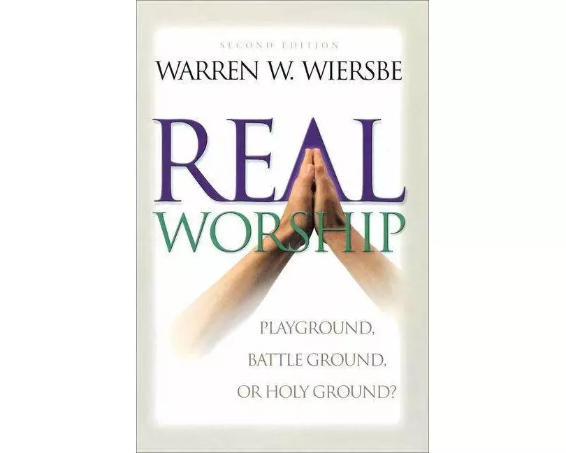 Real Worship – Playground, Battleground, or Holy Ground?