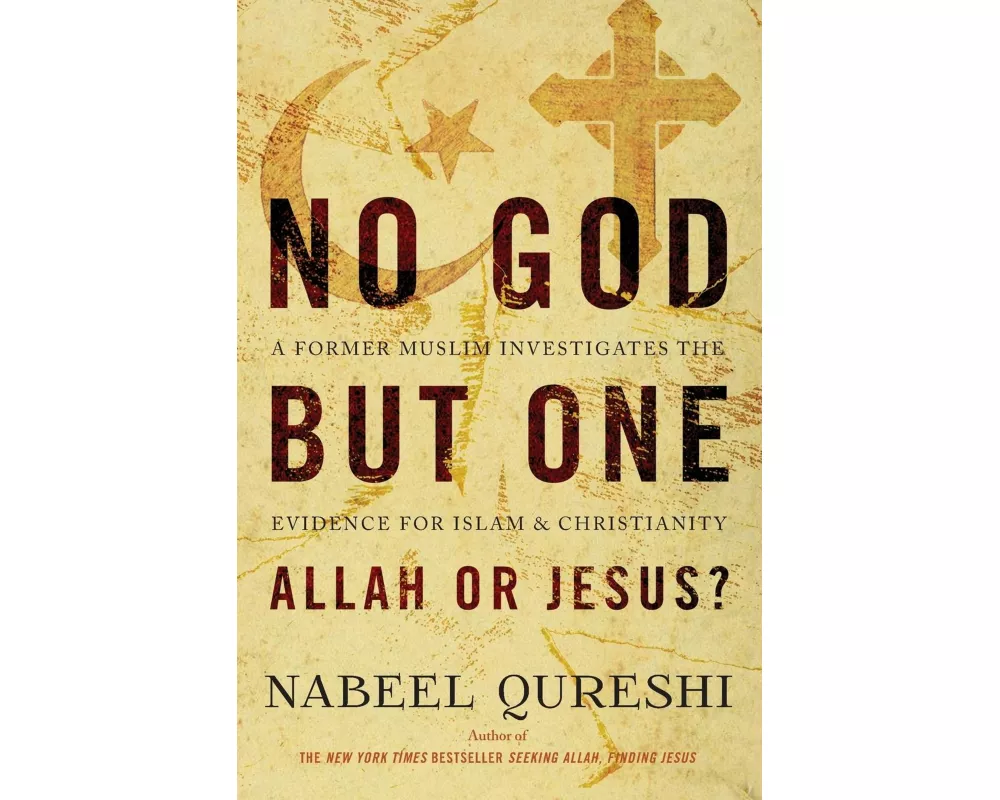 No God but One: Allah or Jesus?