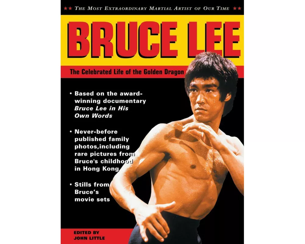 Bruce Lee: The Celebrated Life of the Golden Dragon
