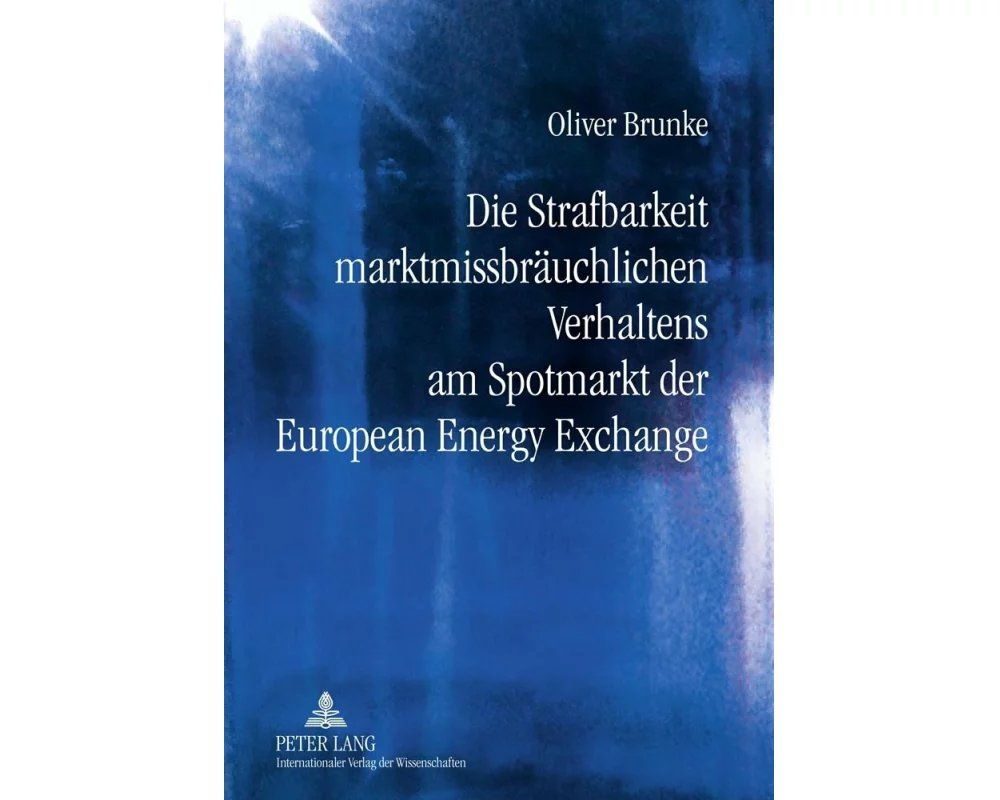 Die Strafbarkeit marktmissbräuchlichen Verhaltens am Spotmarkt der European Energy Exchange