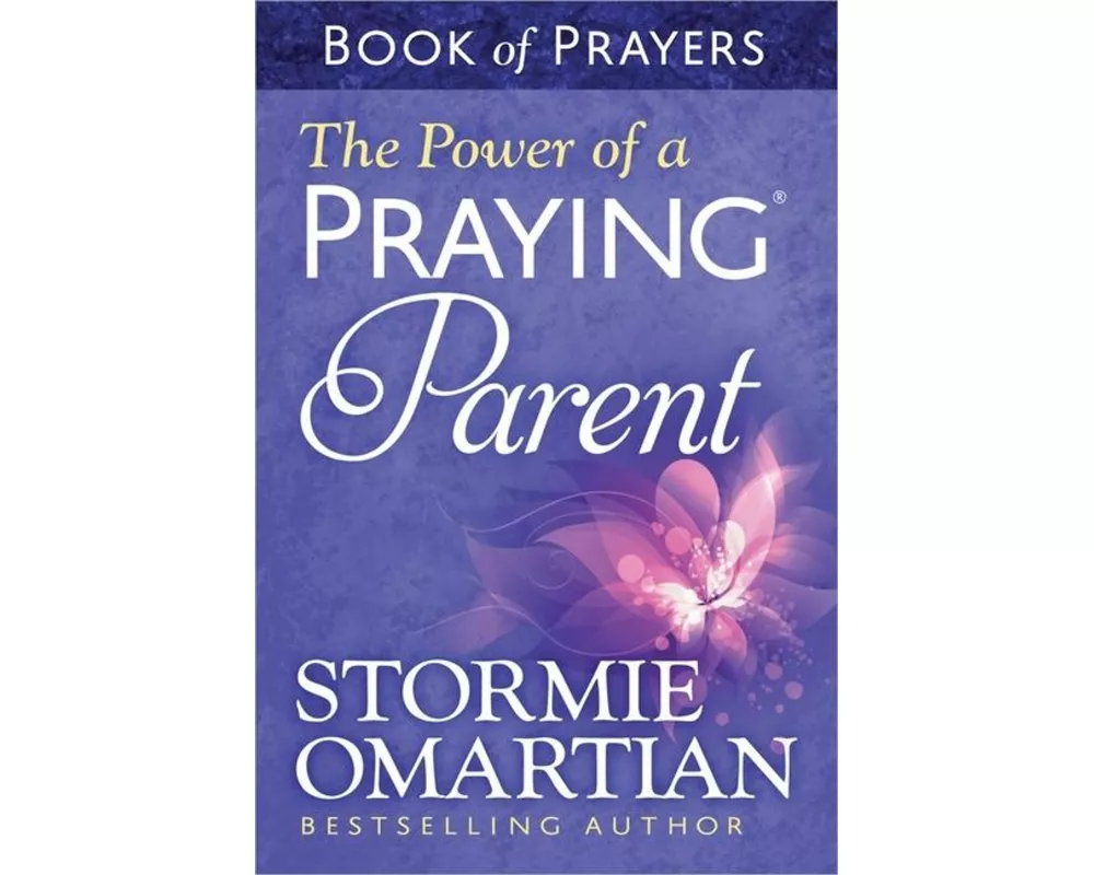 The Power of a Praying Parent Book of Prayers