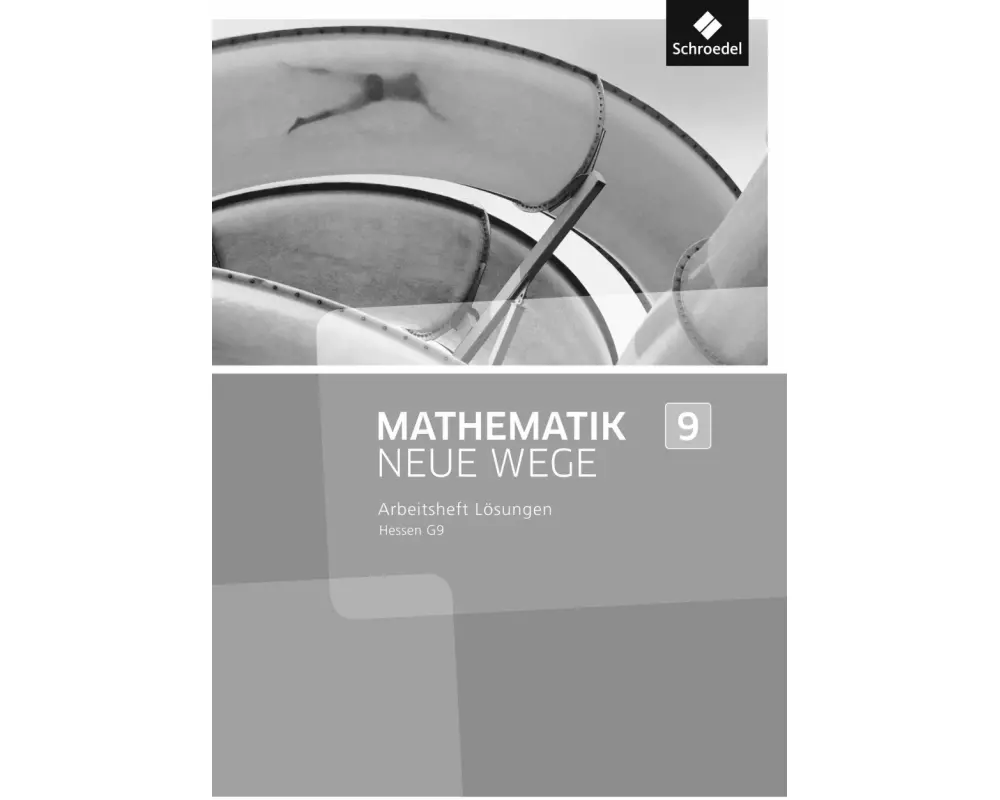 Mathematik Neue Wege SI - Ausgabe 2013 für Hessen G9