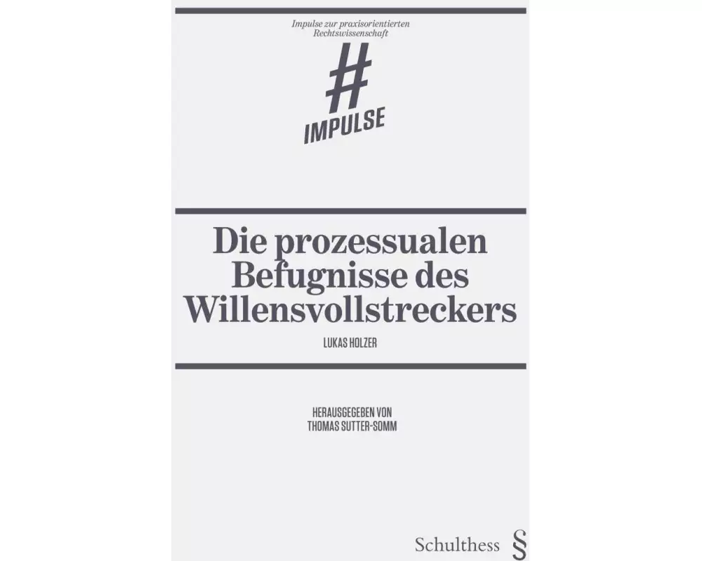 Die prozessualen Befugnisse des Willensvollstreckers