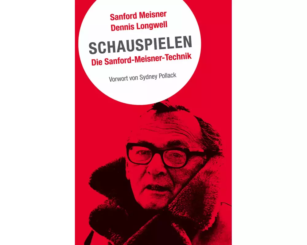 Schauspielen. Die Sanford Meisner Methode