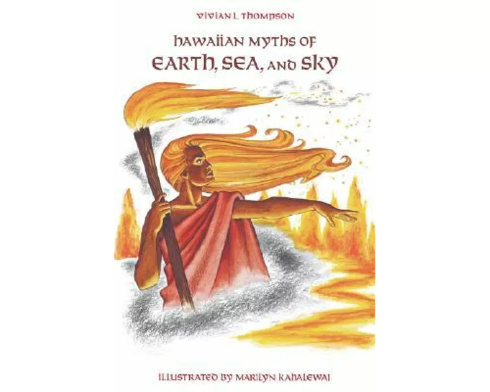 Hawaiian Myths of Earth, Sea, and Sky