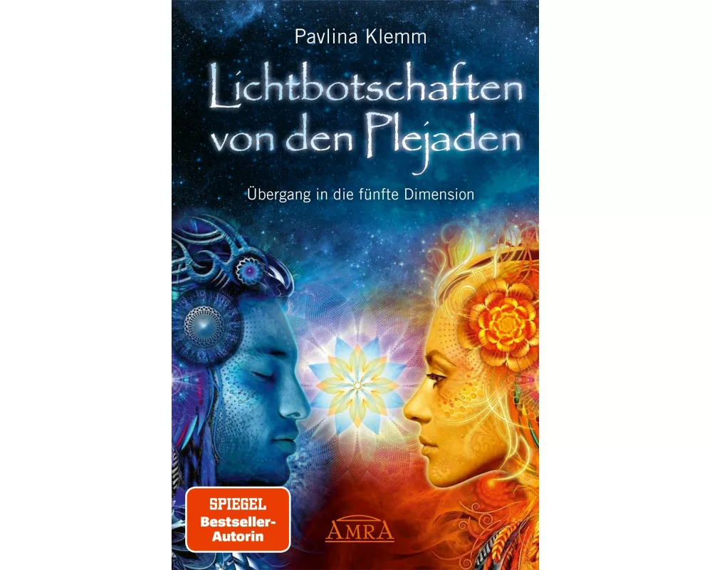 Lichtbotschaften von den Plejaden Band 1: Übergang in die fünfte Dimension (von der SPIEGEL-Bestseller-Autorin)