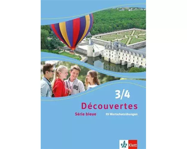 Découvertes Série bleue 3 und 4. 99 Wortschatzübungen. ab Klasse 7