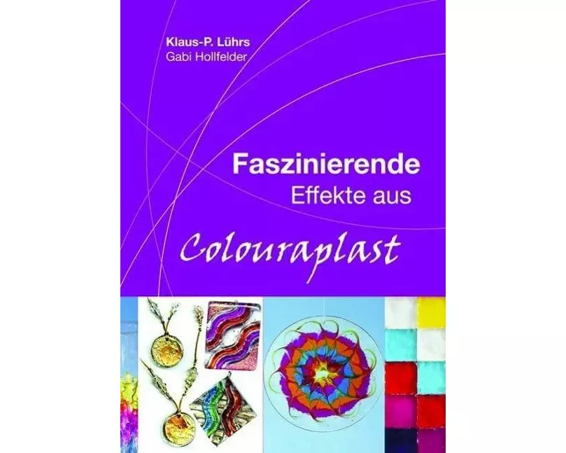 Faszinierende Effekte aus Colouraplast