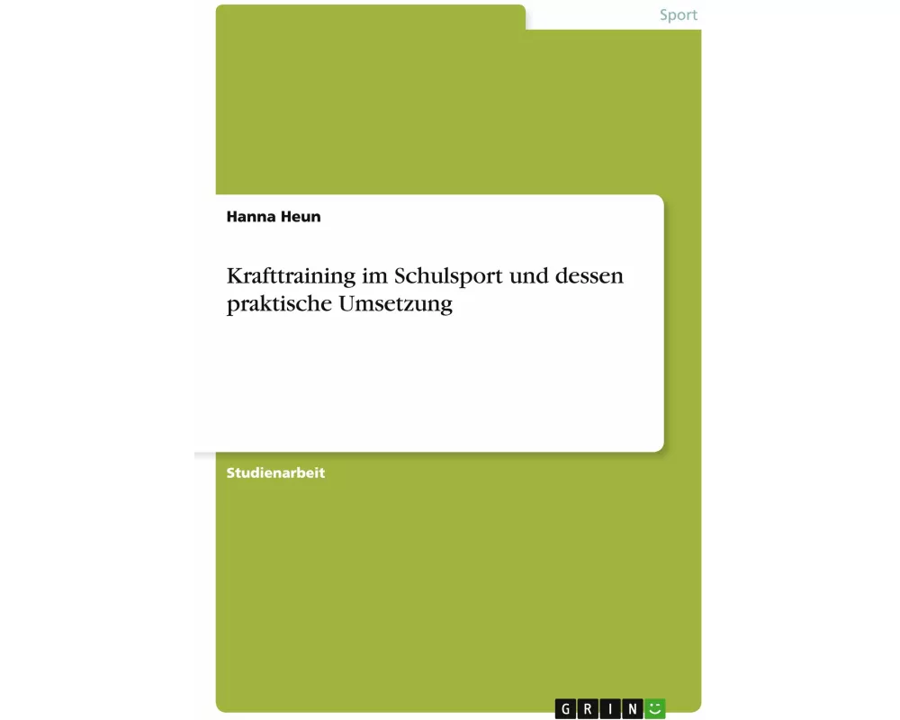 Krafttraining im Schulsport und dessen praktische Umsetzung