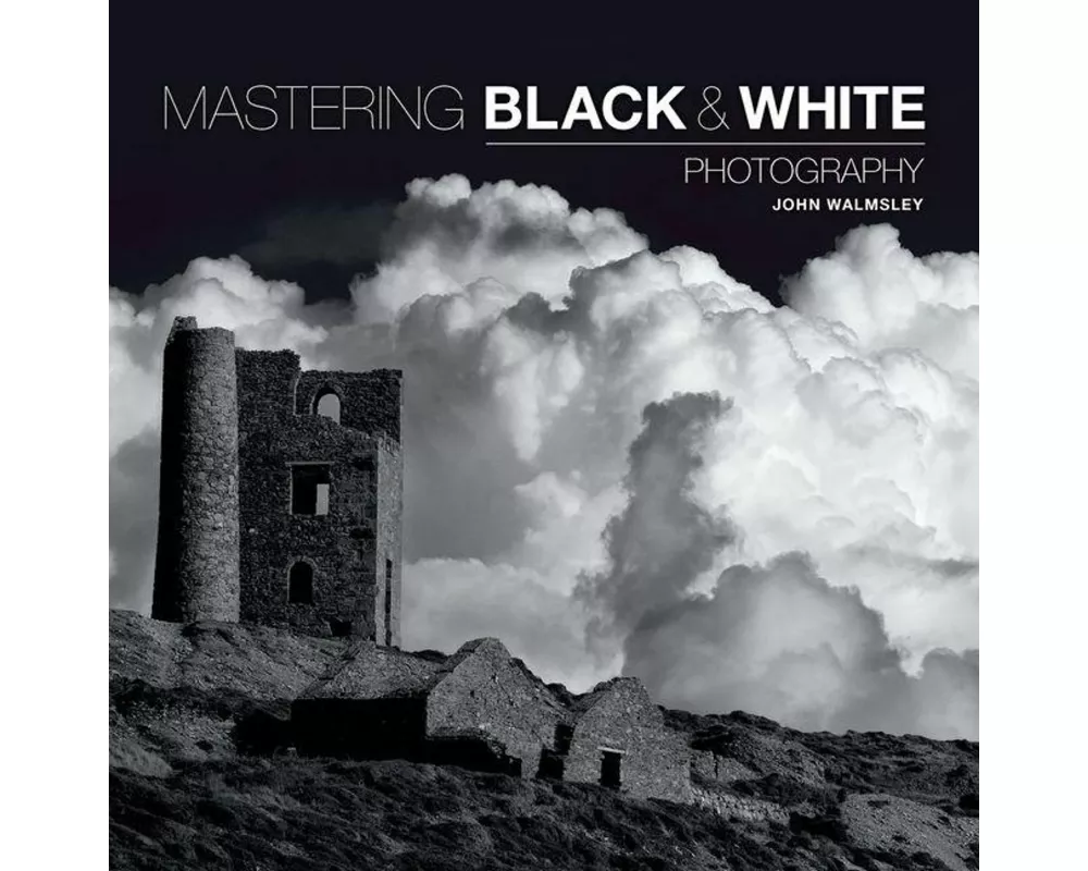 Mastering Black & White Photography