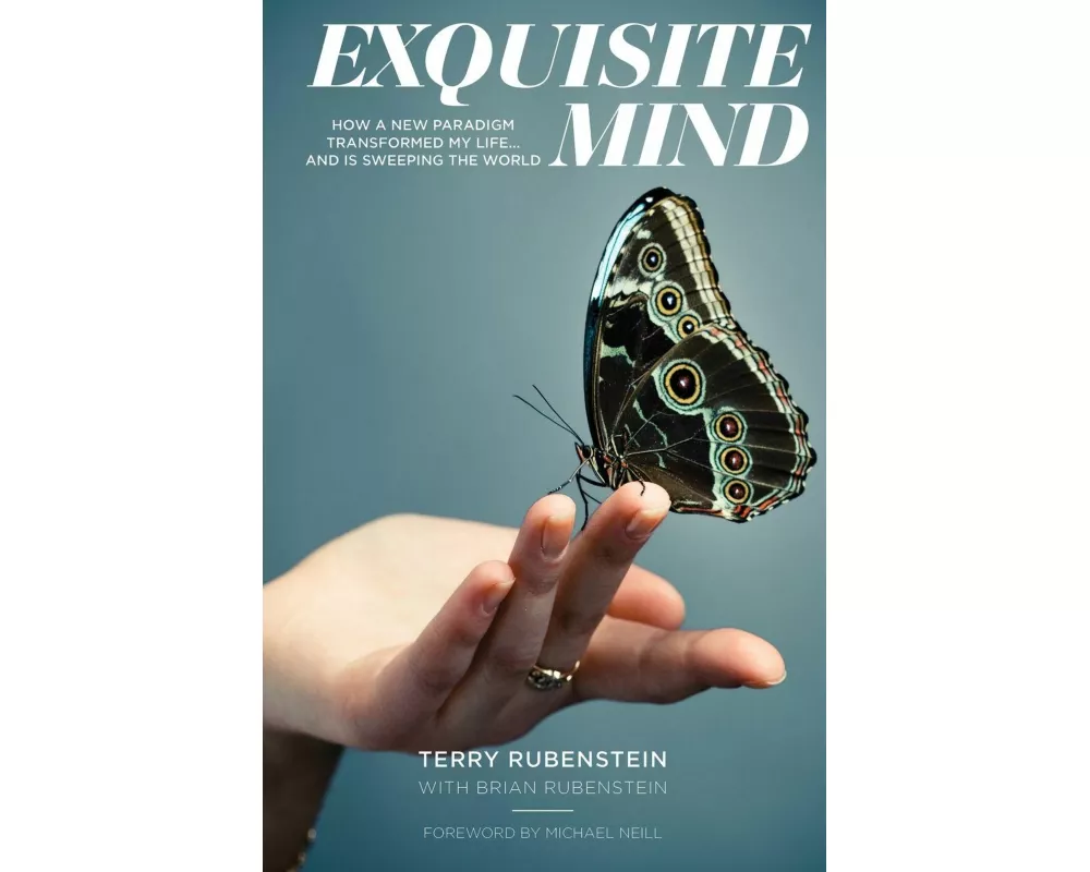 Exquisite Mind - How Three Principles Transformed My Life, and How They Can Transform Yours
