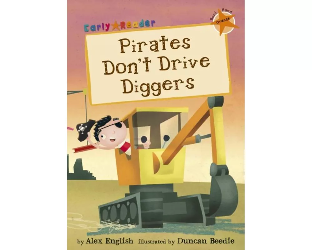 Pirates Don't Drive Diggers