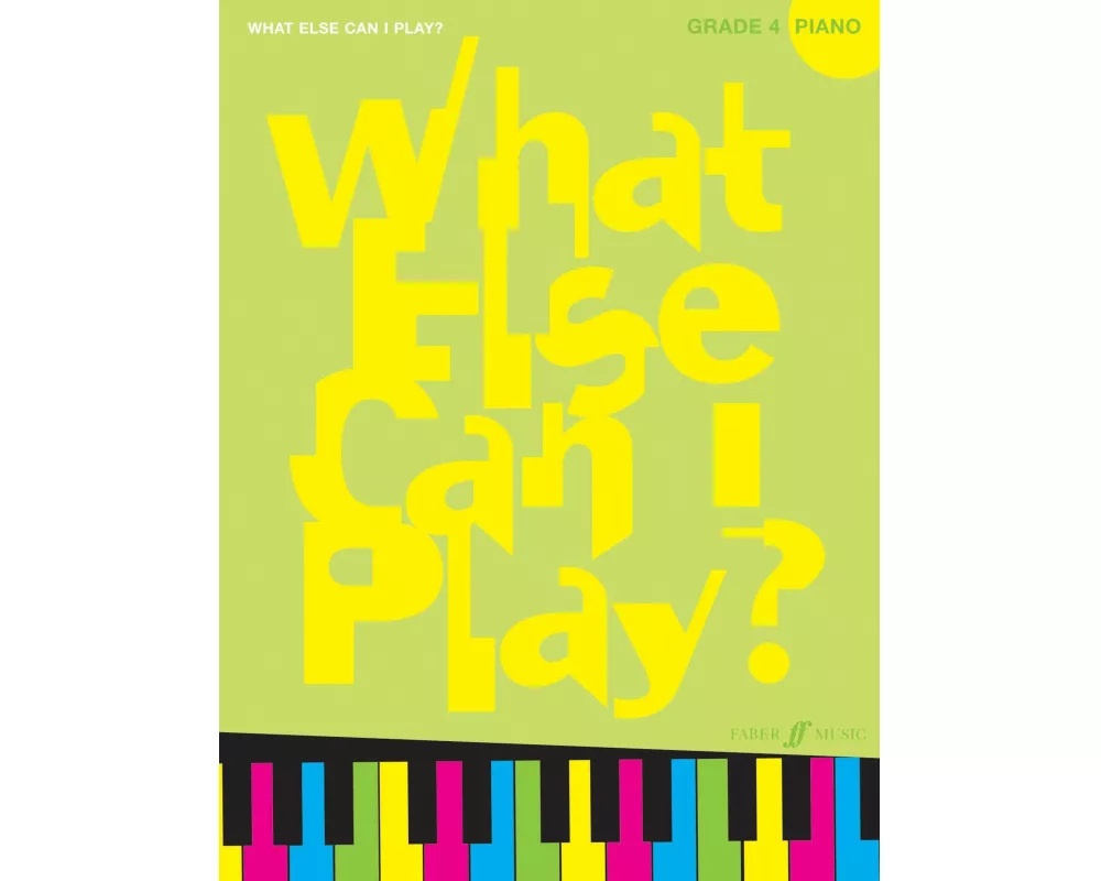 What Else Can I Play? Piano Grade 4