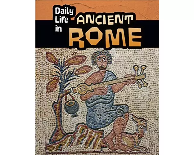 Daily Life in Ancient Rome