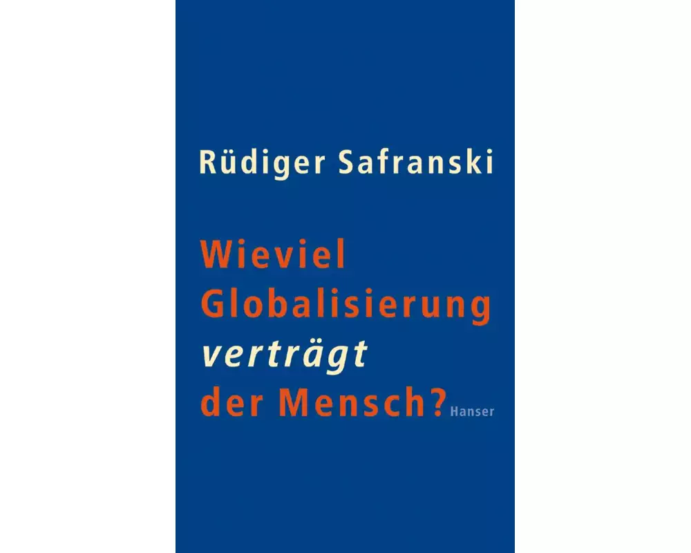 Wieviel Globalisierung verträgt der Mensch?