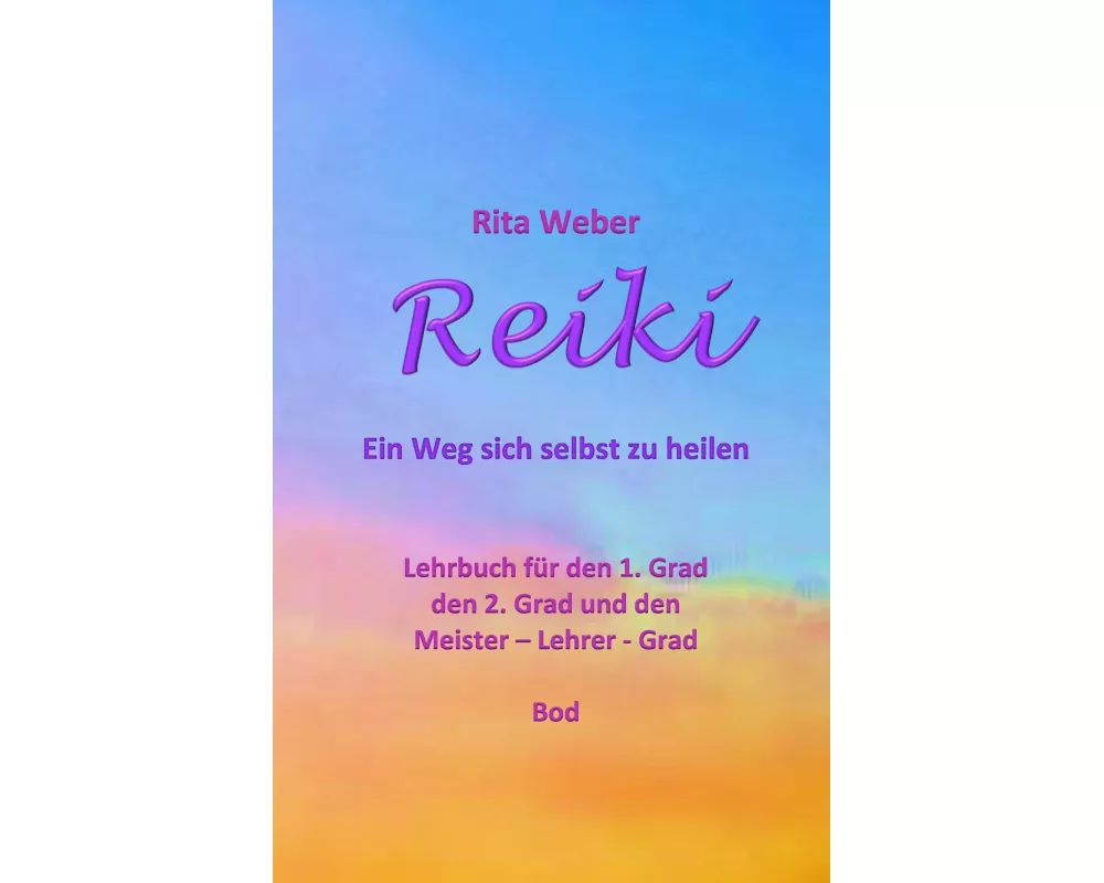 Reiki Ein Weg sich selbst zu heilen