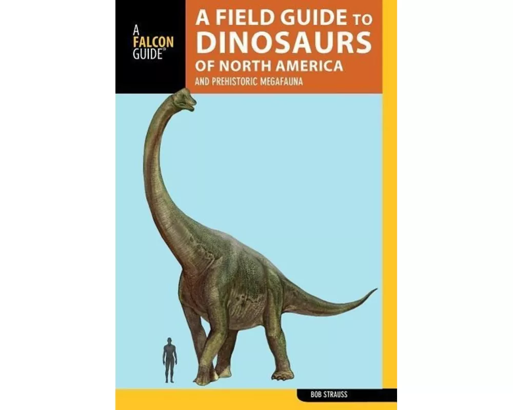 A Field Guide to the Dinosaurs of North America