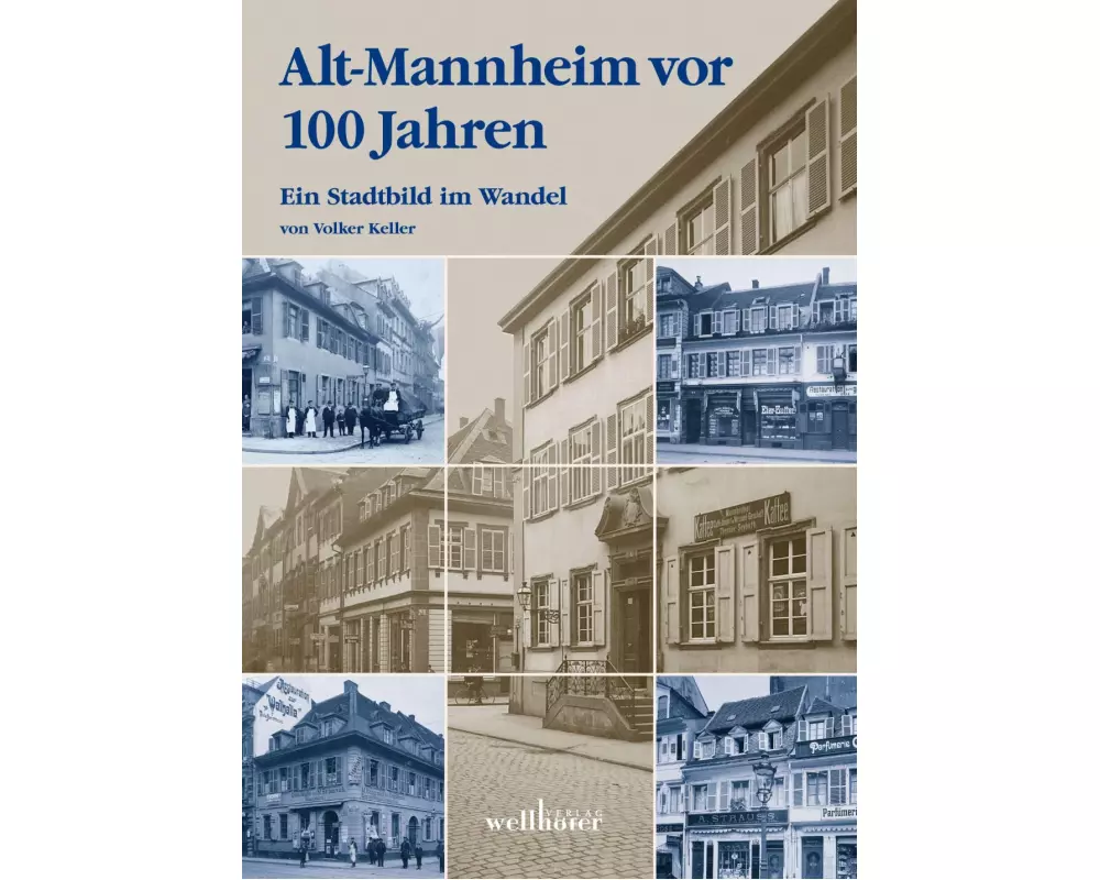 Alt-Mannheim vor 100 Jahren