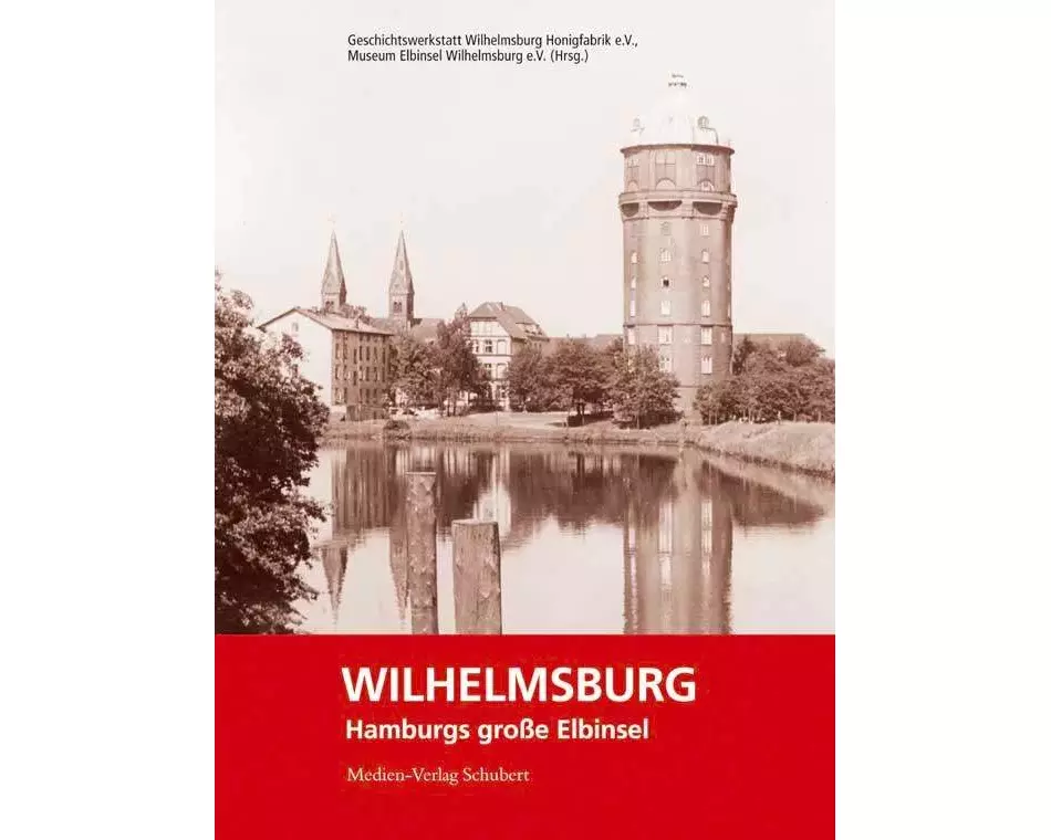 Wilhelmsburg - Hamburgs große Elbinsel