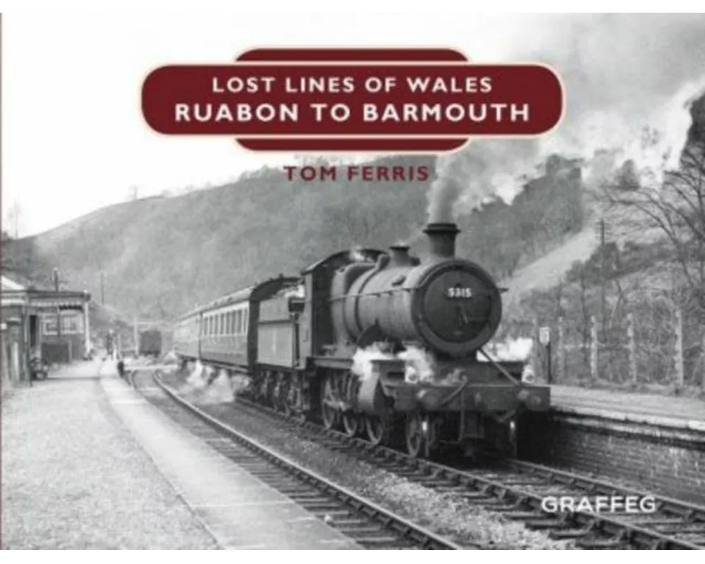 Lost Lines of Wales: Ruabon to Barmouth