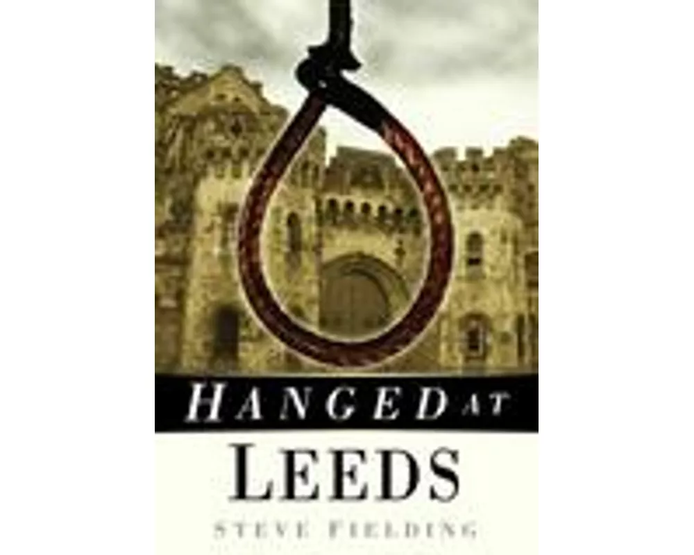 Hanged at Leeds