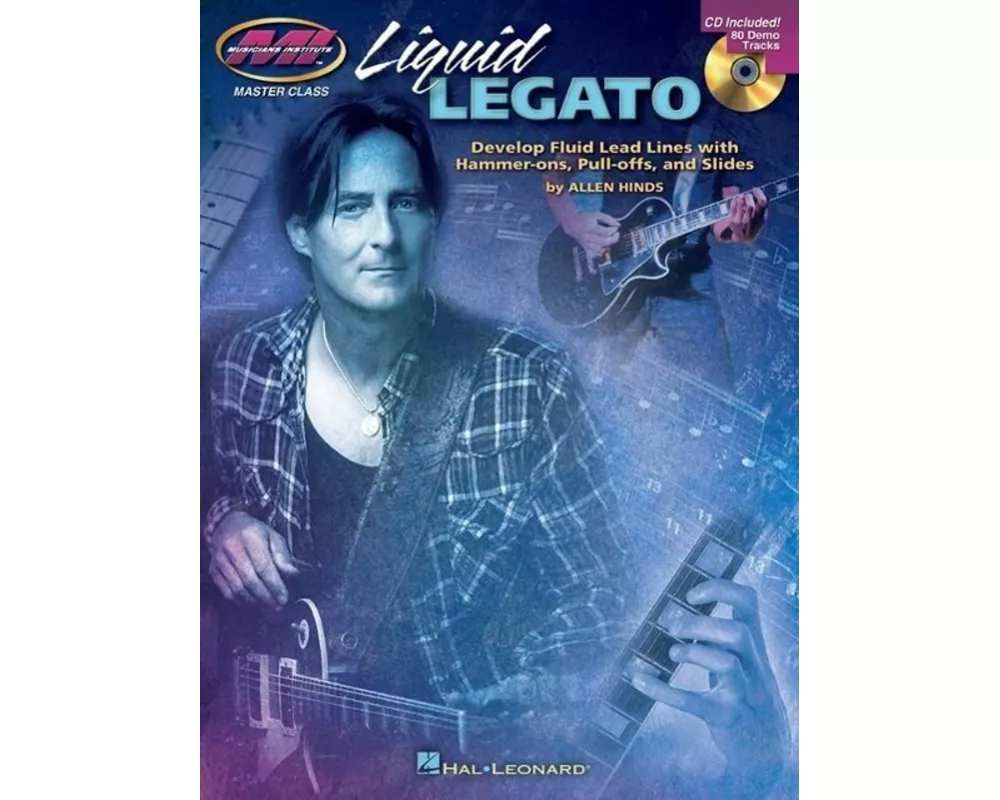 Liquid Legato: Develop Fluid Lead Lines with Hammer-Ons, Pull-Offs and Slides (Bk/Online Audio)