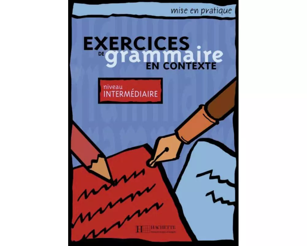 Exercices de grammaire en contexte. Niveau intermédiaire / Livre de l'élève - Kursbuch