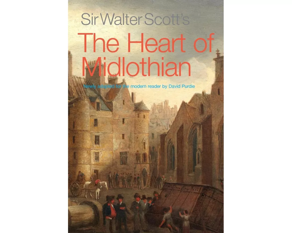 Sir Walter Scott's The Heart of Midlothian