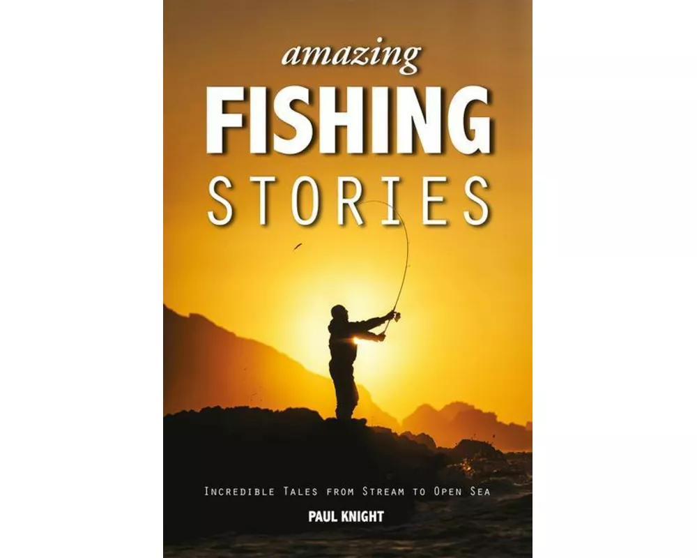 Amazing Fishing Stories