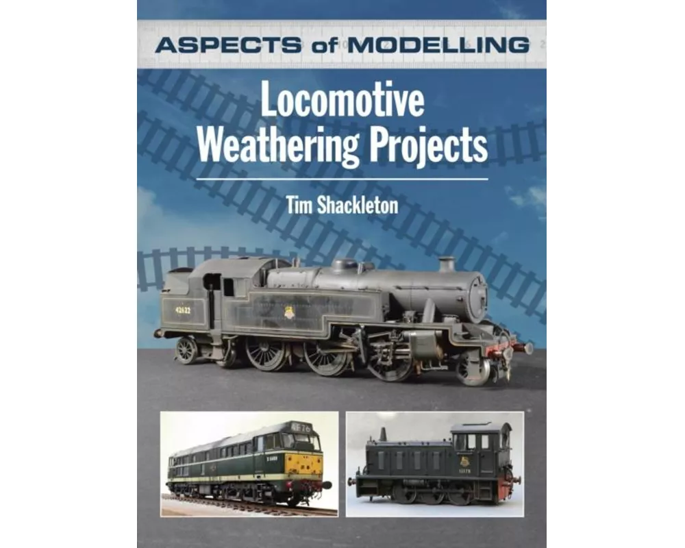 Aspects of Modelling: Locomotive Weathering Projects
