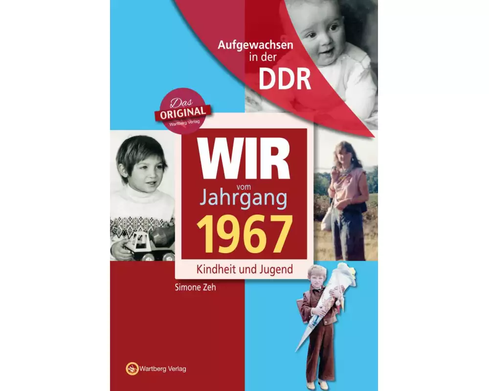 Aufgewachsen in der DDR - Wir vom Jahrgang 1967 - Kindheit und Jugend