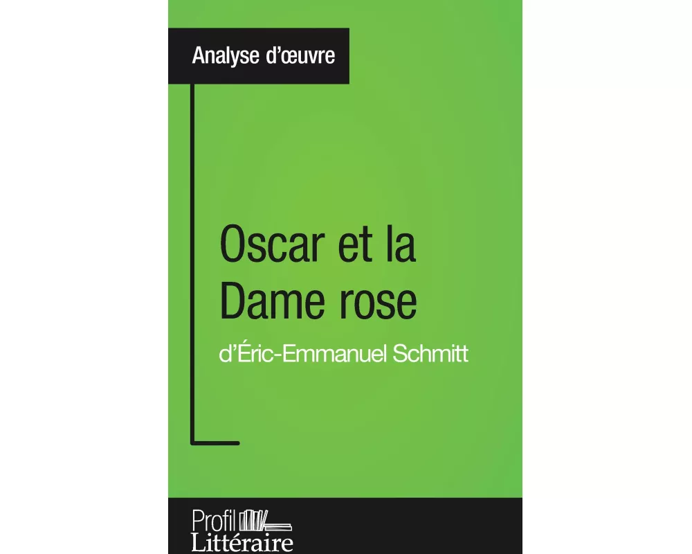 Oscar et la Dame rose d'Éric-Emmanuel Schmitt (Analyse approfondie)
