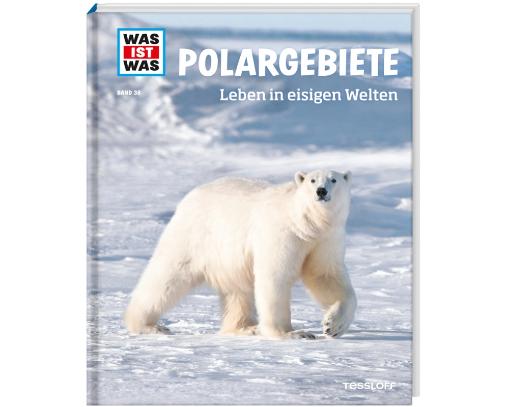 WAS IST WAS Band 36 Polargebiete. Leben in eisigen Welten
