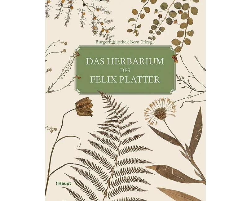 Das Herbarium des Felix Platter