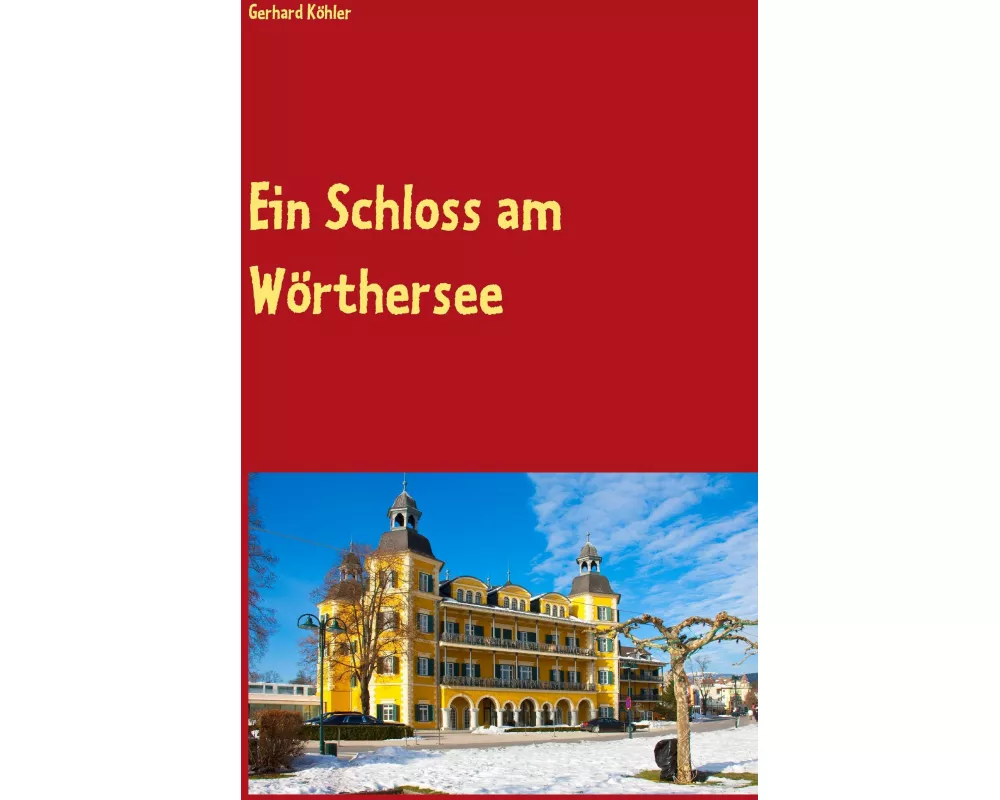 Ein Schloss am Wrthersee