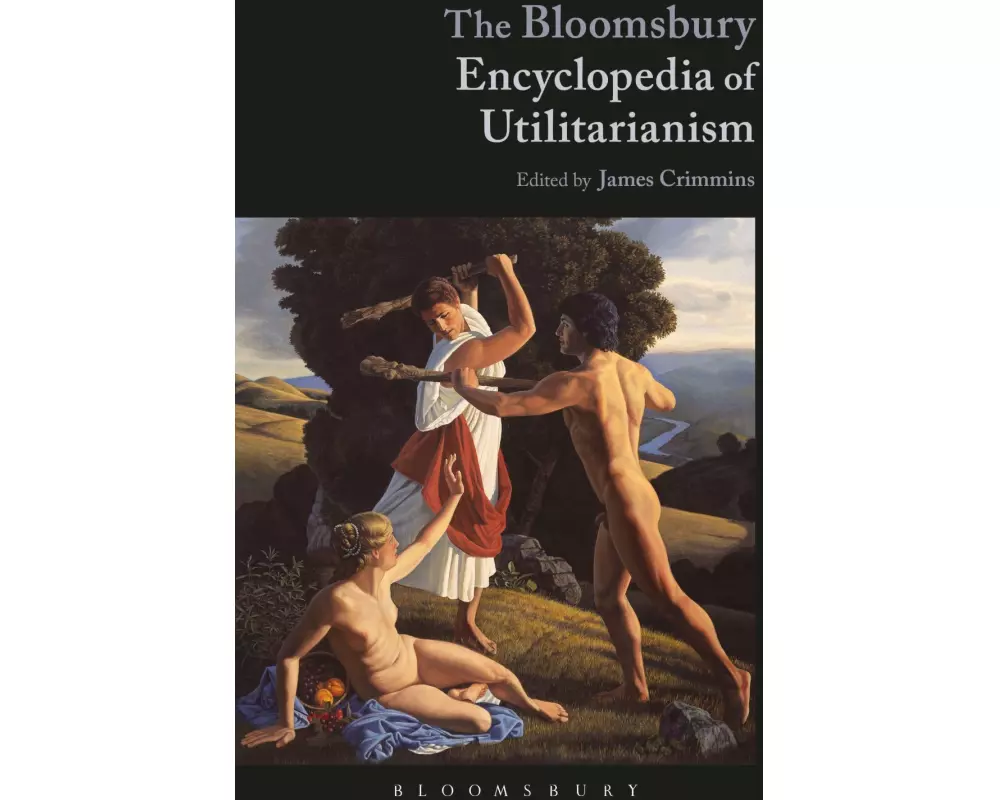 The Bloomsbury Encyclopedia of Utilitarianism