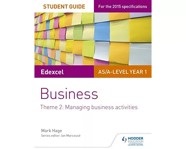 Edexcel AS/A-Level Year 1 Business Student Guide: Theme 2: Managing Business Activities