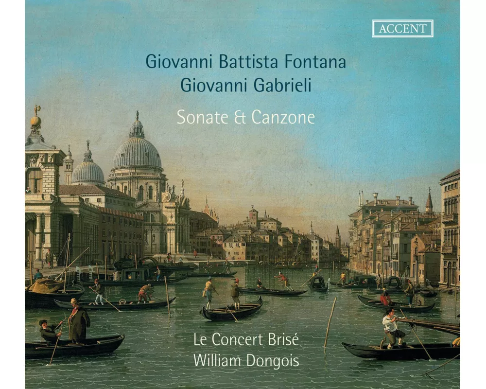 Fontana,Gabrieli: Sonate & Canzone