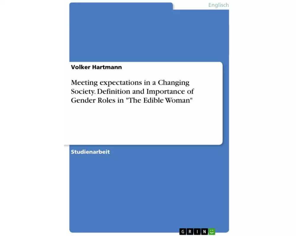 Meeting expectations in a Changing Society. Definition and Importance of Gender Roles in "The Edible Woman"