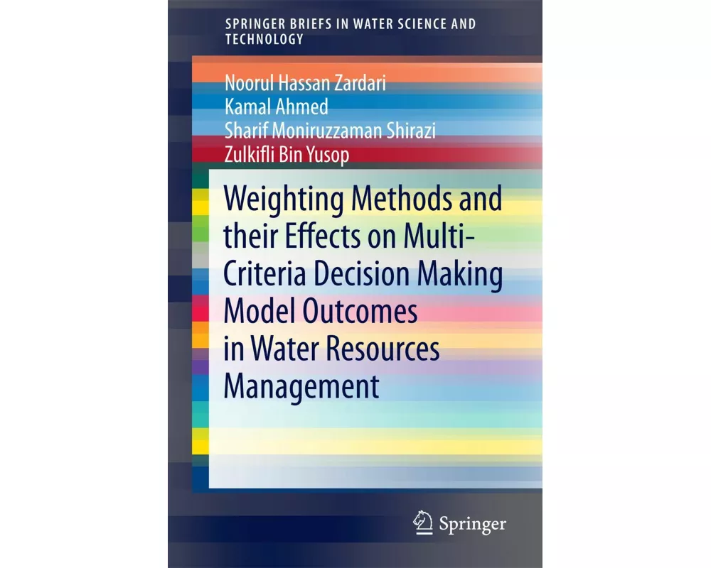 Weighting Methods and their Effects on Multi-Criteria Decision Making Model Outcomes in Water Resources Management
