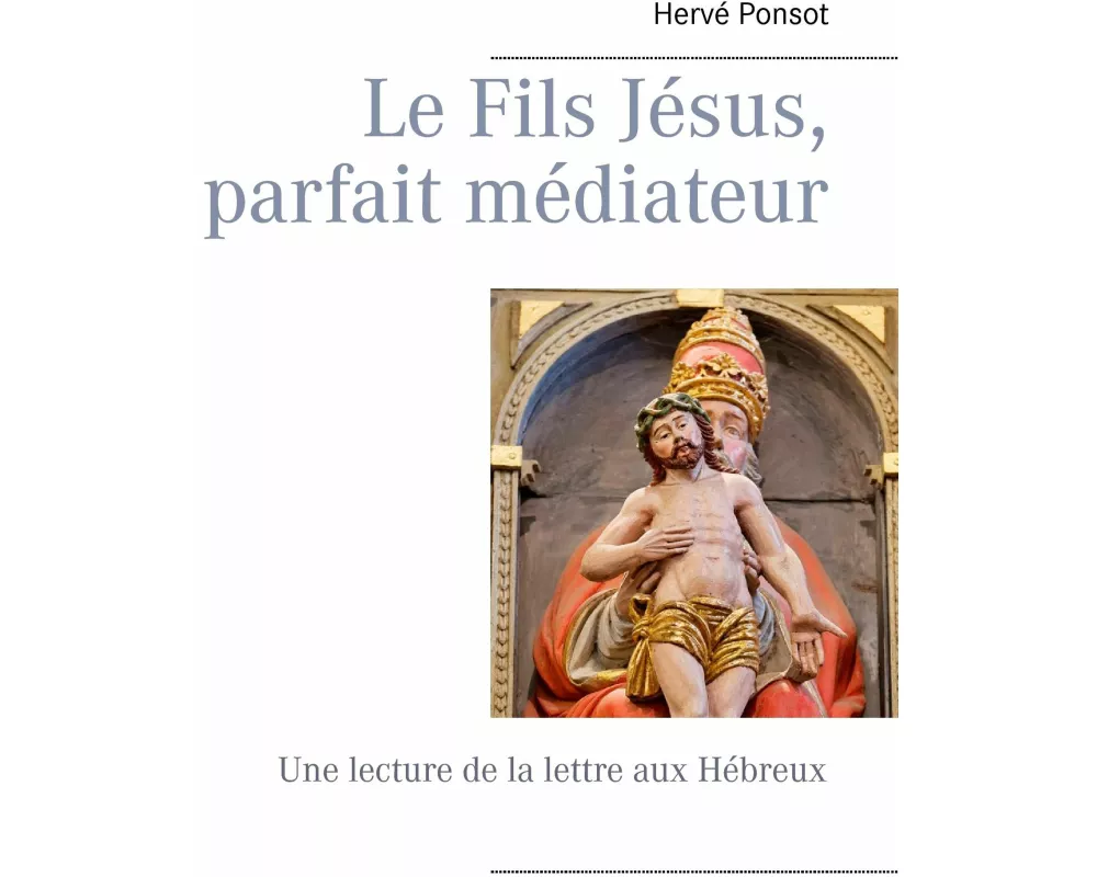 Le Fils Jésus, parfait médiateur