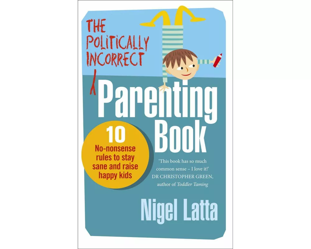 The Politically Incorrect Parenting Book
