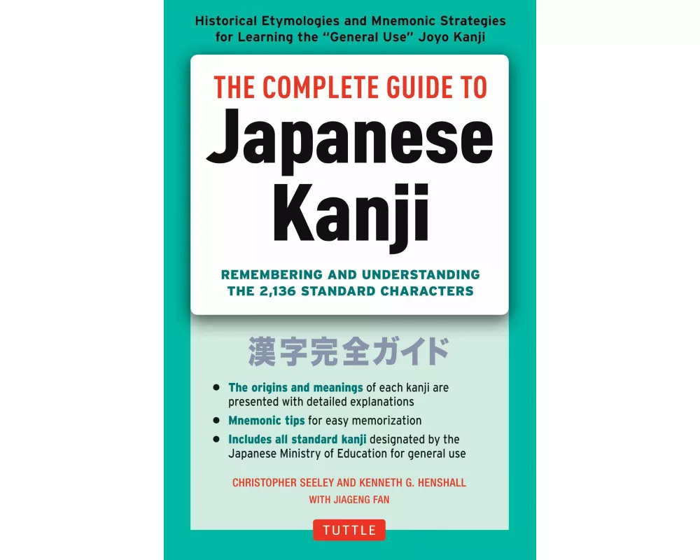 The Complete Guide to Japanese Kanji