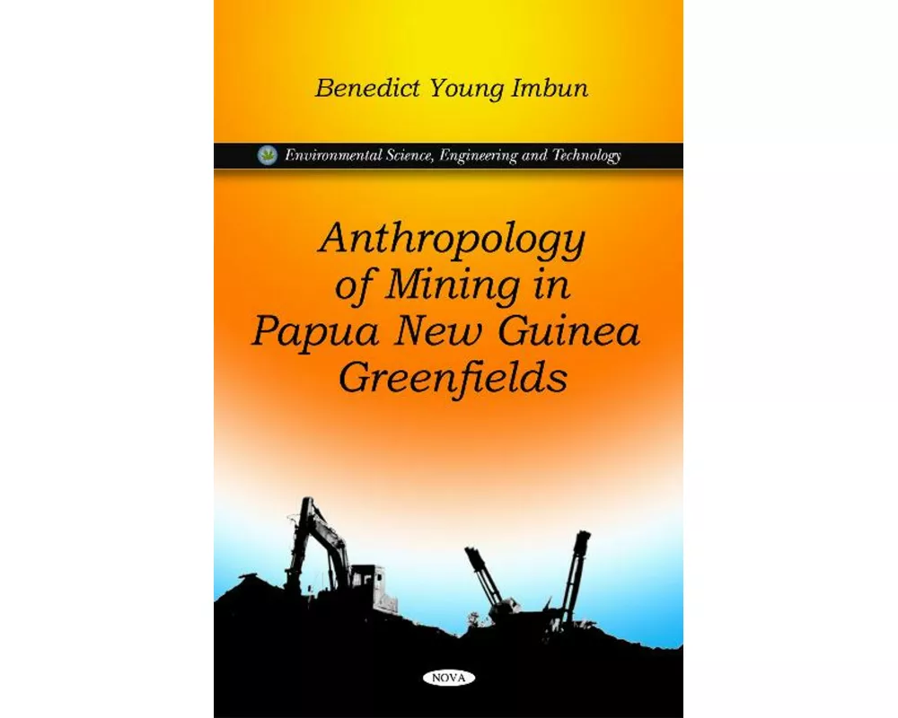 Anthropology of Mining in Papua New Guinea Greenfields