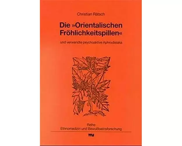 Die "Orientalischen Fröhlichkeitspillen" und verwandte psychoaktive Aphrodisiaka