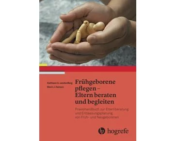Frühgeborene pflegen - Eltern beraten und begleiten