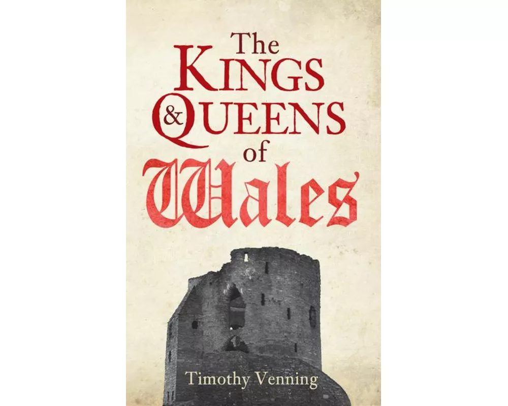 The Kings & Queens of Wales