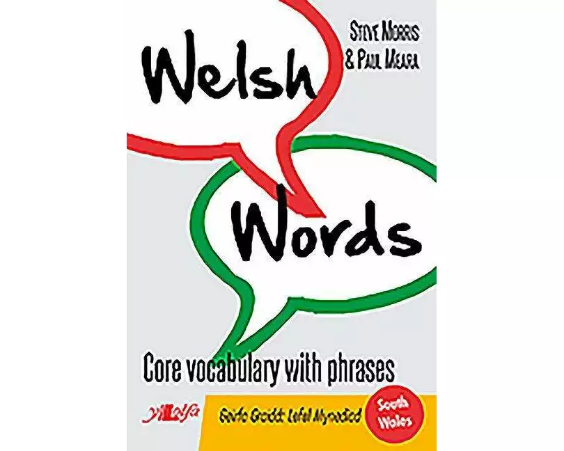 Welsh Words - Geirfa Graidd, Lefel Mynediad (De Cymru/South Wales)