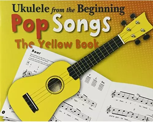 Ukulele from the Beginning Pop Songs (Yellow Book)