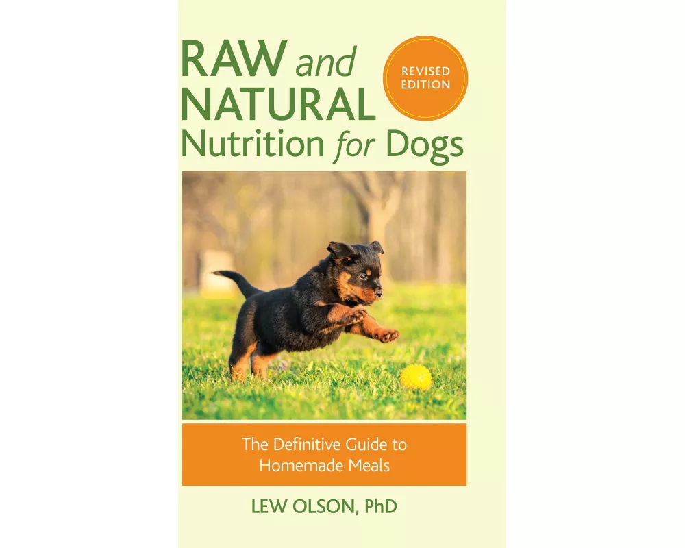 Raw and Natural Nutrition for Dogs, Revised Edition